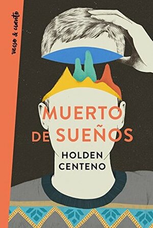 Muerto de sueños by Holden Centeno