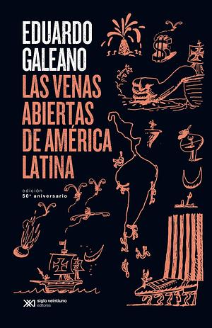 Las venas abiertas de América Latina by Eduardo Galeano