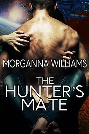 The Hunter's Mate by Morganna Williams