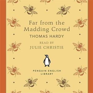 Far from the Madding Crowd by Thomas Hardy