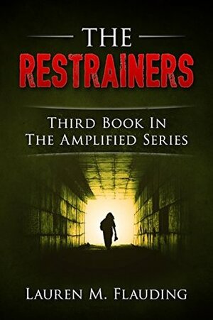 The Restrainers by Lauren M. Flauding