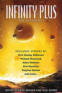 Infinity Plus: The Anthology by Keith Brooke, Nick Gevers