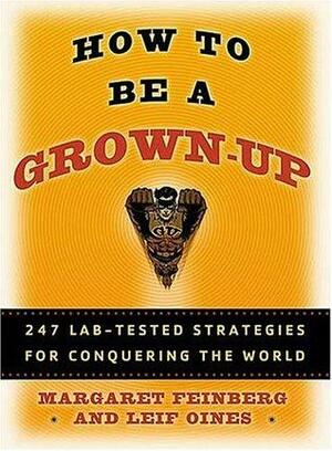 How to Be a Grown-Up by Margaret Feinberg, Leif Oines