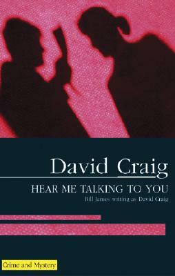 Hear Me Talking to You by Bill James