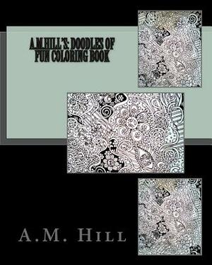 A.M.Hill's: Doodles of Fun by A. M. Hill