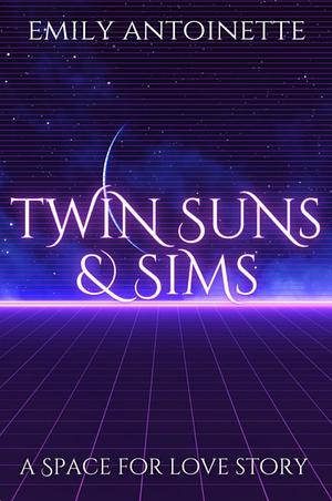 Twin Suns & Sims by Emily Antoinette