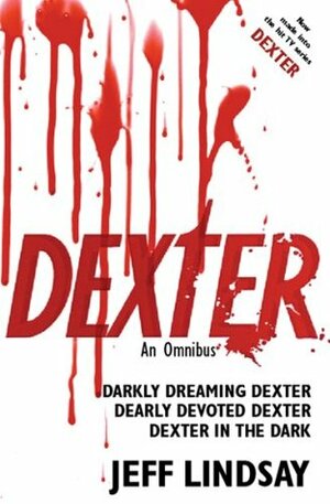 Dexter: An Omnibus by Jeff Lindsay
