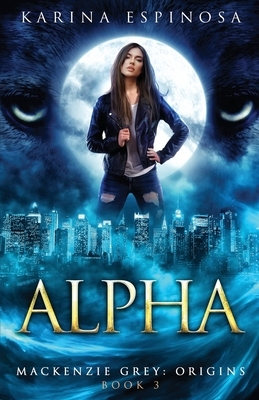 Alpha by Karina Espinosa