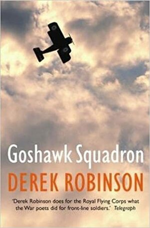 Goshawk Squadron by Derek Robinson