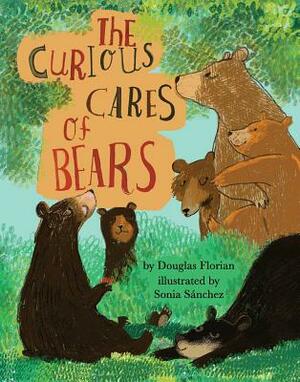 The Curious Cares of Bears by Douglas Florian