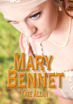 Mary Bennet by Kate Allan