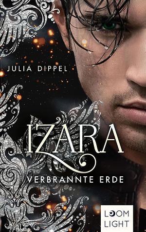 Izara 4: Verbrannte Erde: Prickelnde Mischung aus Action, Fantasy &amp; Liebe by Julia Dippel