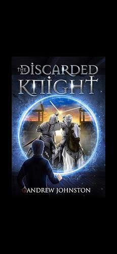The Discarded Knight by Andrew Johnston