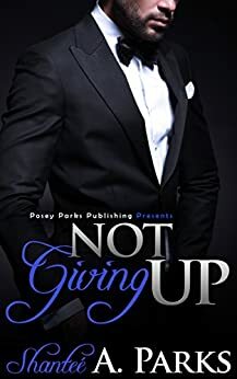 Not Giving Up by Shantee' Parks