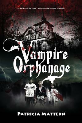 Vampire Orphanage by Patricia Mattern