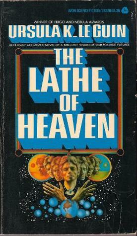 The Lathe of Heaven by Ursula K. Le Guin