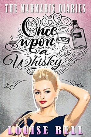 Once Upon a Whisky (Dear Diary, #2) by Louise Bell