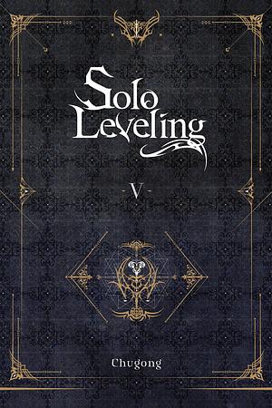 Solo Leveling, Vol. 5 by Chugong