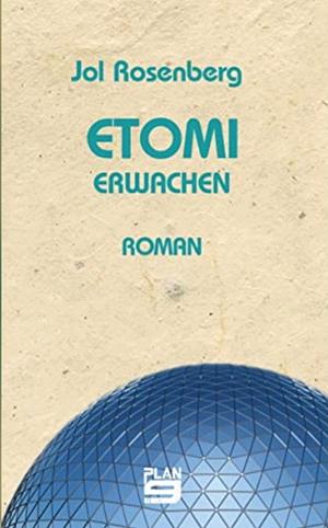 Etomi. Erwachen: Roman by Jol Rosenberg