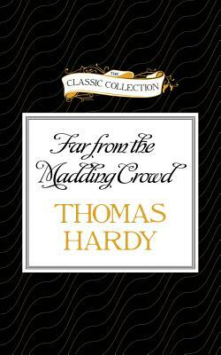 Far from the Madding Crowd by Thomas Hardy