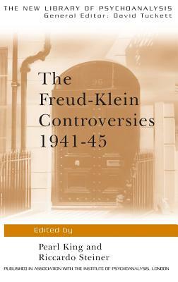The Freud-Klein Controversies 1941-45 by 