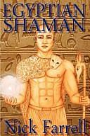 Egyptian Shaman: The Primal Spiritual Path of Ancient Egypt by Nick Farrell