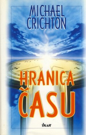 Hranica času by Michael Crichton