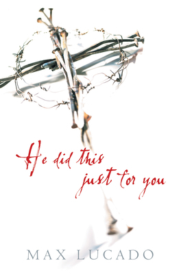 He Did This Just for You (Pack of 25) by Max Lucado