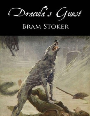 Dracula's Guest (Annotated) by Bram Stoker