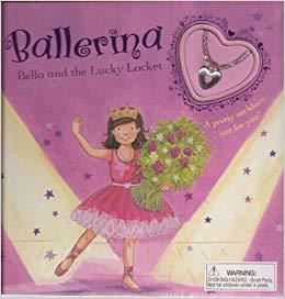 Ballerina Bella and the Lucky Locket by Kirsteen Harris-Jones, Jillian Harker