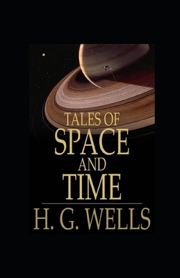 Tales of Space and Time illustrated by H.G. Wells