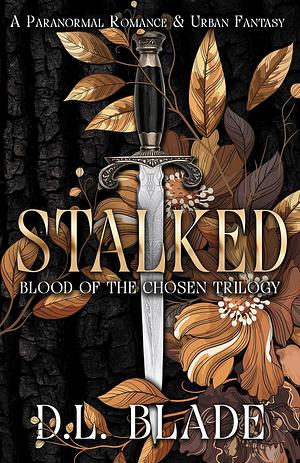 Stalked by D.L. Blade