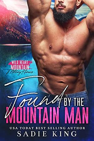 Found by the Mountain Man by Sadie King