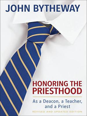 Honoring the Priesthood by John Bytheway