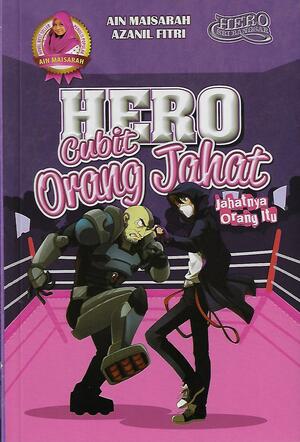 Hero Cubit Orang Jahat by Ain Maisarah