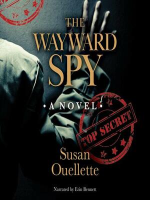 The Wayward Spy by Susan Ouellette