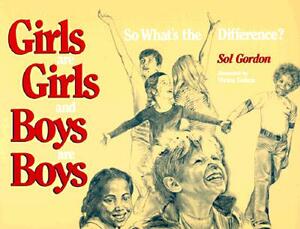 Girls Are Girls, and Boys Are Boys by Sol Gordon