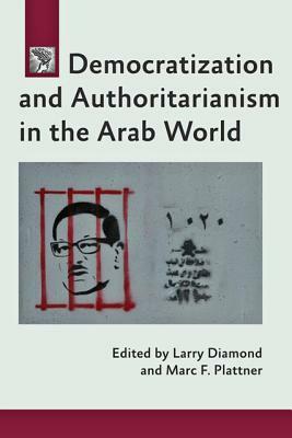 Democratization and Authoritarianism in the Arab World by 