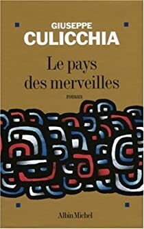 Pays Des Merveilles (Le) by Giuseppe Culicchia