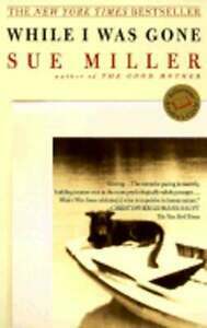 While I Was Gone by Sue Miller