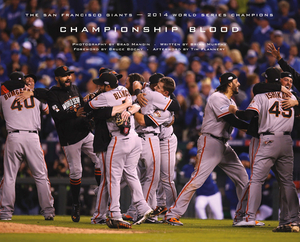 Championship Blood: The San Francisco Giants--2014 World Series Champions by Brian Murphy