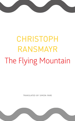 The Flying Mountain by Christoph Ransmayr
