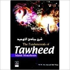 The Fundamentals Of Tawheed: Islamic Monotheism by Abu Ameenah Bilal Philips