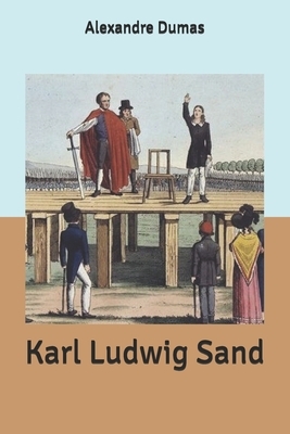 Karl Ludwig Sand by Alexandre Dumas