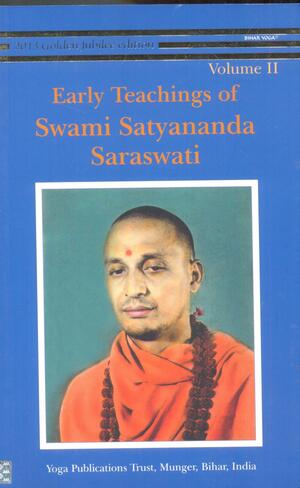 Early Teachings of Swami Satyananda Saraswati by Satyananda Saraswati