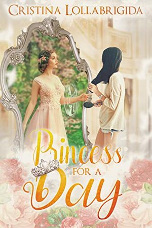 Princess For A Day by Cristina Lollabrigida