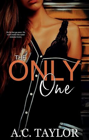 The Only One by A.C. Taylor