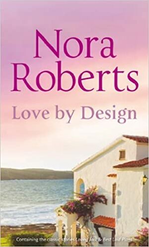 Love by Design by Nora Roberts