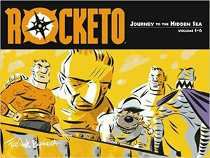 Rocketo Volume 1: The Journey to the Hidden Sea by Frank Espinosa