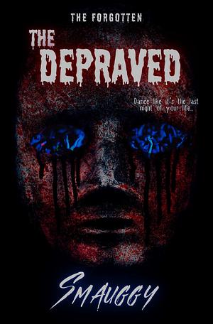 The Depraved by Smauggy